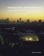 Manhattan Atmospheres: Architecture, the Interior Environment, and Urban Crisis