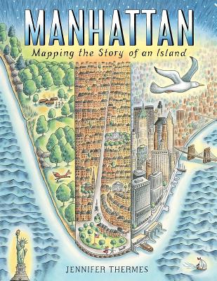 Manhattan: Mapping the Story of an Island - Thermes, Jennifer