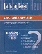 Manhattan Review Turbocharge Your GMAT: Math Study Guide