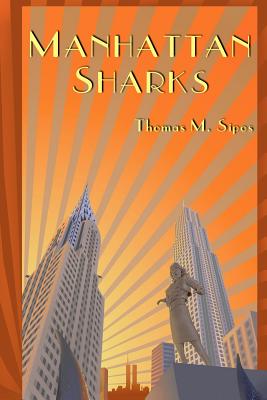 Manhattan Sharks - Sipos, Thomas M