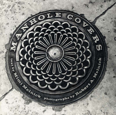 Manhole Covers - Melnick, Mimi, and Melnick, Robert A (Photographer), and Sekula, Allan (Foreword by)