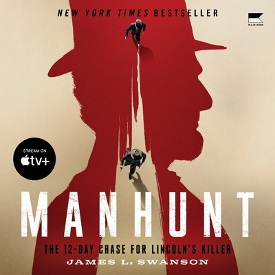 Manhunt: The 12-Day Chase for Lincoln's Killer - Swanson, James L, and Davis, Jonathan (Read by)
