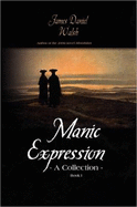 Manic Expression: A Collection