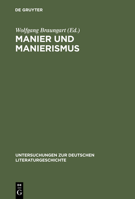 Manier Und Manierismus - Braungart, Wolfgang (Editor)
