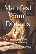 Manifest Your Dreams: The Ultimate Guide to Scripting Your Reality