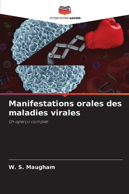 Manifestations orales des maladies virales - Maugham, W S