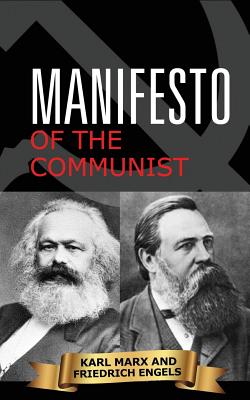 Manifesto of the Communist - Marx, Karl, and Engels, Friedrich