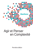 Manifesto Welcome Complexity: Agir Et Penser En Complexite