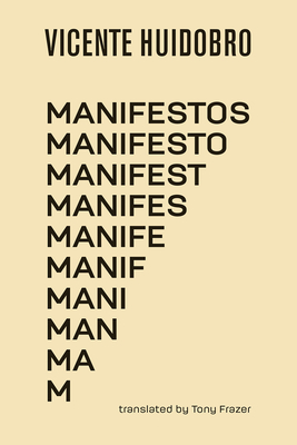 Manifestos - Huidobro, Vicente, and Frazer, Tony (Translated by)