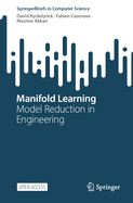 Manifold Learning: Model Reduction in Engineering