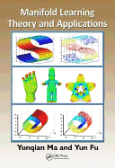 Manifold Learning Theory and Applications