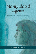 Manipulated Agents C