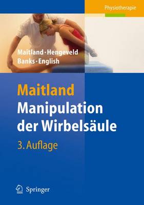 Manipulation Der Wirbelsaule - Maitland, Geoffrey D, and Buckup, K (Translated by), and Brewerton, D a (Contributions by)