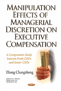 Manipulation Effects of Managerial Discretion on Executive Compensation: A Comparative Study Between Fresh CEOs & Senior CEOs