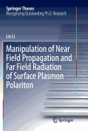 Manipulation of Near Field Propagation and Far Field Radiation of Surface Plasmon Polariton