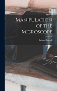 Manipulation of the Microscope