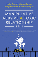 Manipulative, Abusive & Toxic Relationship, 4 in 1: Co-Dependency, Emotional & Narcissistic Abuse Recovery (Dealing with Trauma, Healing & Recovering from Codependency & Narcissism People / Mother)