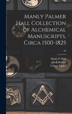 Manly Palmer Hall collection of alchemical manuscripts, circa 1500-1825; 16 - Hall, Manly P (Manly Palmer) 1901-1 (Creator), and Bo hme, Jakob 1575-1624 (Creator), and Bacstrom, Sigismond