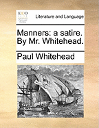 Manners: A Satire. by Mr. Whitehead