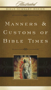 Manners & Customs of Bible Times - Holman Reference Editorial Staff