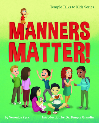 Manners Matter! - Zysk, Veronica, and Grandin, Temple, Dr. (Introduction by)