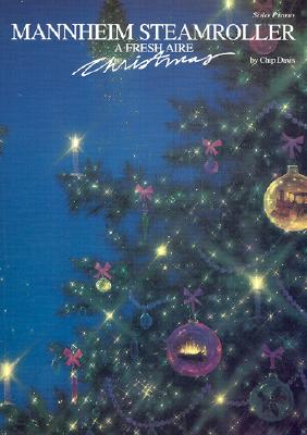 Mannheim Steamroller - A Fresh Aire Christmas: Piano Solo - Mannheim Steamroller, and Davis, Chip