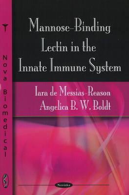 Mannose-Binding Lectin in the Innate Immune System - Messias-Reason, Iara de, and Boldt, Angelica B W