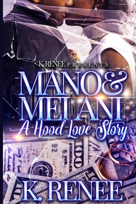Mano & Melani- A Hood Love Story - Renee, K