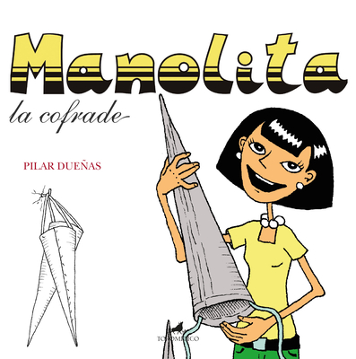 Manolita, La Cofrade - Duenas Caro, Maria del Pilar