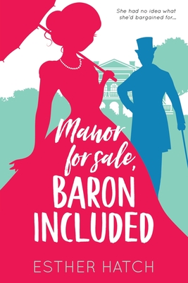 Manor for Sale, Baron Included: A Victorian Romance - Hatch, Esther