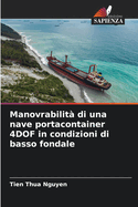 Manovrabilit? di una nave portacontainer 4DOF in condizioni di basso fondale