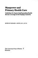 Manpower and Primary Health Care: Guidelines for Improving/Expanding Health Service Coverage in Developing Countries