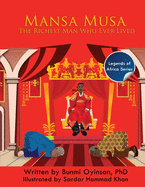 Mans Musa: The Richest Man Who Ever Lived