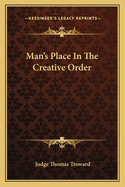 Man's Place In The Creative Order