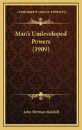 Man's Undeveloped Powers (1909)