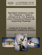 Mansfield Hardwood Lumber Co., Petitioner, V. Hattie A. Johnson et al. U.S. Supreme Court Transcript of Record with Supporting Pleadings