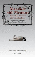 Mansfield with Monsters: The Untold Stories of a New Zealand Icon