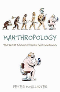 Manthropology: The Secret Science of Modern Male Inadequacy