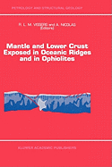 Mantle and Lower Crust Exposed in Oceanic Ridges and in Ophiolites: Contributions to a Specialized Symposium of the VII Eug Meeting, Strasbourg, Spring 1993