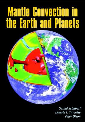 Mantle Convection in the Earth and Planets 2 Volume Paperback Set - Schubert, Gerald, and Turcotte, Donald L, and Olson, Peter