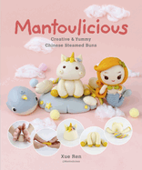 Mantoulicious: Creative & Yummy Chinese  Steamed Buns