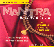Mantra Meditation for Attracting & Healing Relationships: A 40-Day Program Using the Power of Sacred Sound