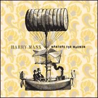 Mantras for Madmen - Harry Manx