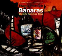 Manu Parekh: Banaras: Eternity Watches Time