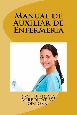 Manual de Auxiliar de Enfermeria: Con DIPLOMA ACREDITATIVO opcional - Uriarte Dominguez, Segismundo