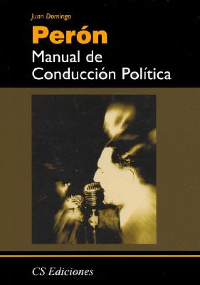 Manual de Conduccion Politica - Peron, Juan Domingo