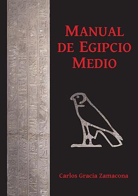 Manual de Egipcio Medio (segunda edicion) - Gracia Zamacona, Carlos