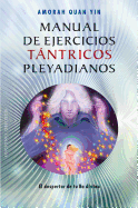 Manual de Ejercicios Pleyadianos - Amorah, Quan Yin