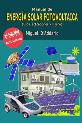 Manual de energa solar fotovoltaica: Usos, aplicaciones y diseo - D'Addario, Miguel