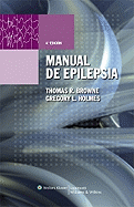 Manual de Epilepsia - Browne, Thomas R, and Holmes, Gregory L, MD